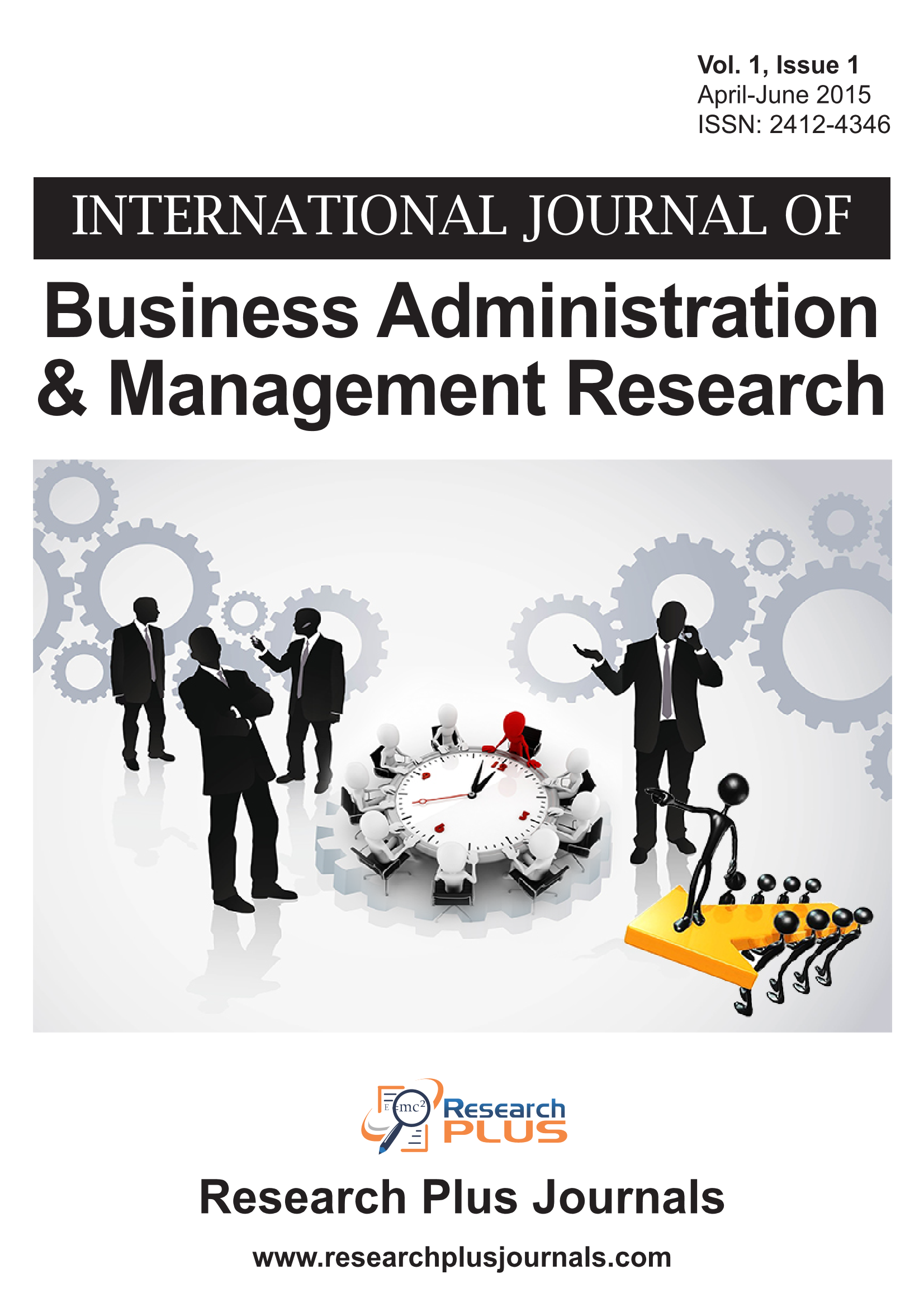 Volume 1, Issue 1 International Journal of Business Administration and Management Research